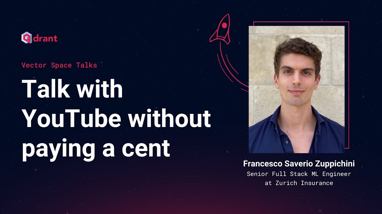 Talk with YouTube without paying a cent - Francesco Saverio Zuppichini | Vector Space Talks 