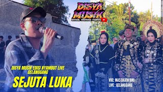 EDISI SAMBUT PENGANTIN DI DESA GELANGGANG - MAS DAVIN DMJ ~ SEJUTA LUKA || DISYA MUSIK