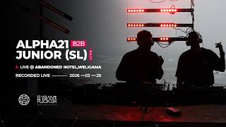ALPHA21 B2B JUNIOR (SL) | Live at Abandoned Hotel,Weligama 🇱🇰