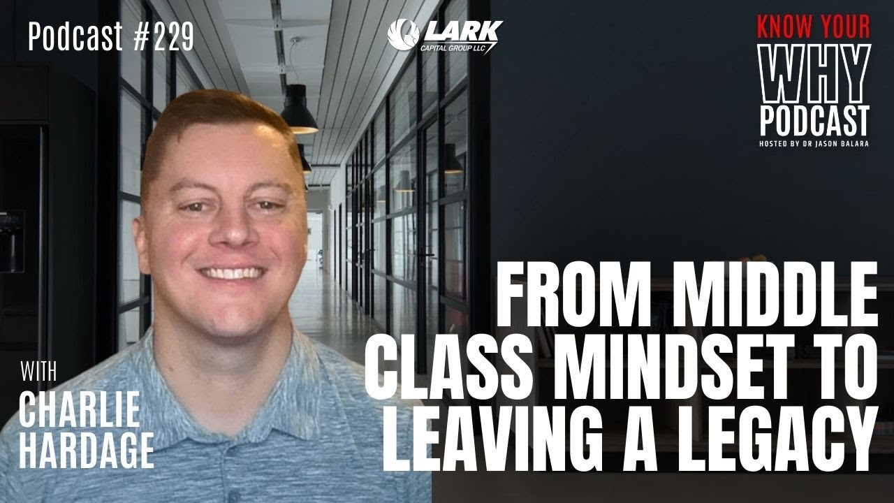 From Middle Class Mindset to Leaving a Legacy with Charlie Hardage ...