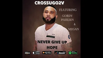 NEVER GIVE UP HOPE   CROSSUGO2V