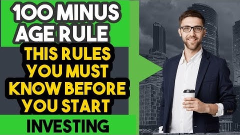 100 minus age rule | This rules you must know before you start investing | right asset allocation