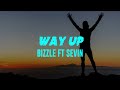 Way Up Lyrics Bizzle Ft Sevin mp3