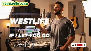 Westlife  If I Let You Go  Chill  Pop Acoustic Cover 