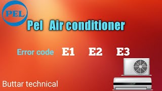 PEL  Air Conditioner Error codes  E1,E2,E3