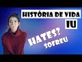 A HISTORIA DE SUPERAÇÃO DE IU | KPOP HETERO #IU