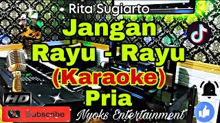JANGAN RAYU RAYU - RITA SUGIARTO (KARAOKE) Dangdut Viral Tiktok || Nada Pria || CIS=DO