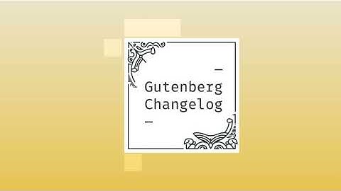 Changelog #53 – WordPress 5.9 Go/No Go decision, Gutenberg releases 11.6 and 11.7, and Themes and...