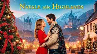 Natale alle Highlands | | Film Completo in italiano| Commedia Romantica (2019)