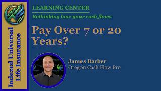 Should you pay over 7 years or 20 years in Indexed Universal Life Insurance? IUL optimized funding