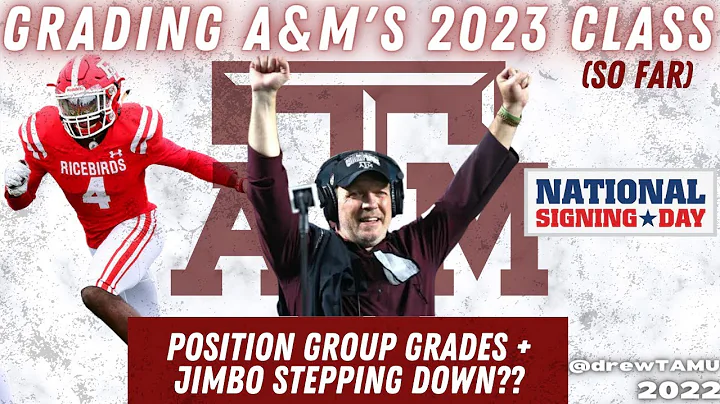 Texas A&M 2023 Early Signing Day Position Grades |...