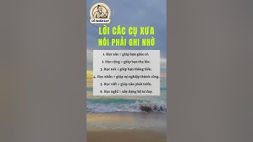 Lời các cụ xưa nói phải ghi nhớ #cổnhândạy #cuocsong #baihoccuocsong