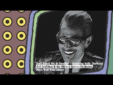 Putar Don't Fence Me In / Strollin' - Jeff Goldblum & the Mildred Snitzer Orchestra
