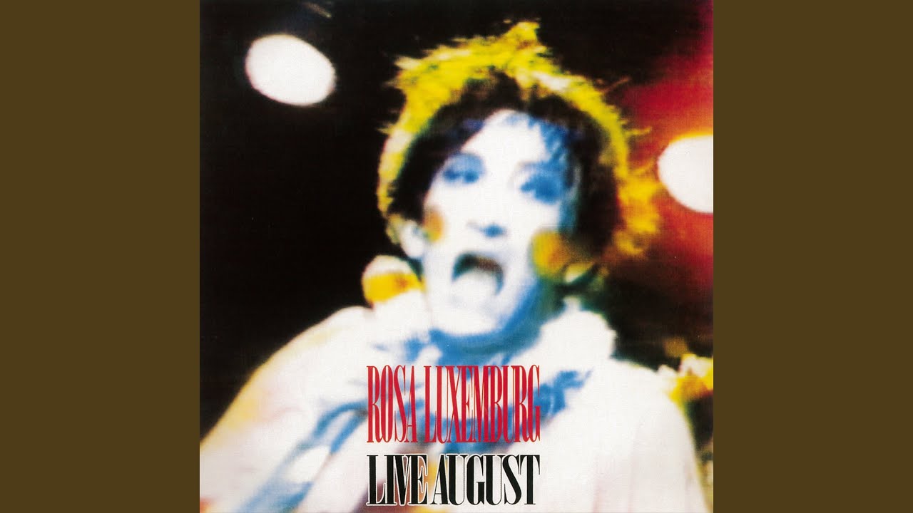 ローザ・ルクセンブルグ - LIVE AUGUST 日本に根付いたROCKの底抜けに
