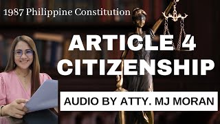 Article 4 Citizenship-1987 Philippine Constitution | Audio Codal | Atty. MJ