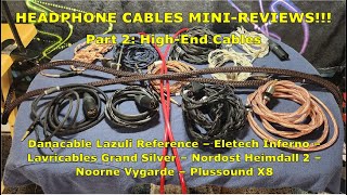 Cables Matter: Mini-Reviews of Several Headphone Cables Part 2 - High End Cables