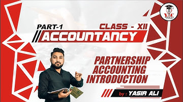 1 Introduction to Partnership ~ Fundamentals of Partnership Firm | Class 12 | Accountancy |