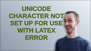 Unicode character not set up for use with LaTeX error