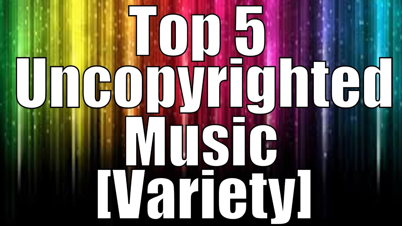 Top 5 Uncopyrighted Music For Videos - YouTube