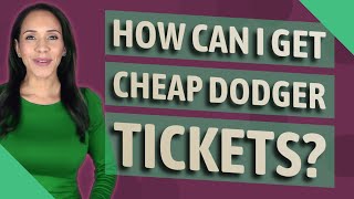 How can I get cheap Dodger tickets?