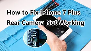 How to Fix iPhone 7 Plus Rear Camera Not Working | Motherboard Repair