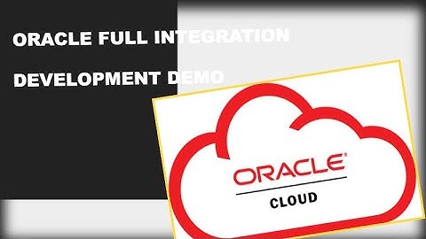 Full Oracle Integration Cloud Development Demo