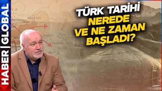 Türk Tarihi Nerede ve Nasıl Başladı? Sıra Dışı Gündem