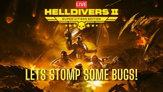 Helldivers 2 Lets Go Stomp Some Bugs!