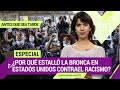 [Especial] Por qué ESTALLÓ LA BRONCA en EEUU contra el RACISMO | #AntesQueSeaTarde