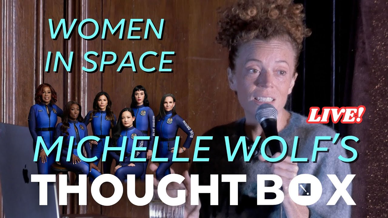 Women in Space (Cut from Michelle Wolf's Thought Box Live!)