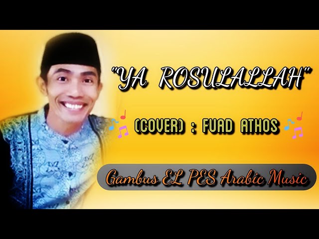 YA ROSULALLAH (Cover) Fuad Athos |•| Gambus EL PES Arabic Music class=