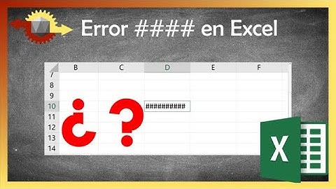 Error #### en Excel | Qué es y cómo solucionarlo