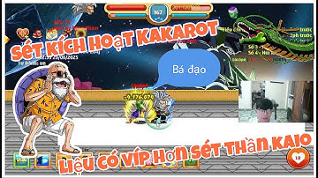 Ngọc Rồng Online | Sét Kích Hoạt "KAKAROT" Liệu Có Víp Hơn Sét "THẦN KAIO" Của Trái Đất ?