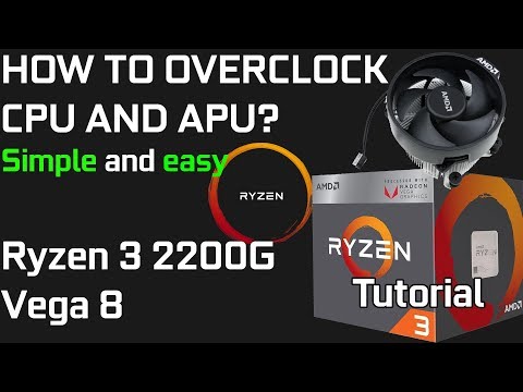 How to Overclock Ryzen 3 2200G CPU and APU? Tutorial