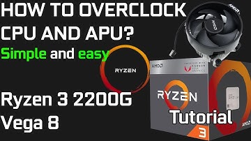 How to Overclock Ryzen 3 2200G CPU and APU? Tutorial