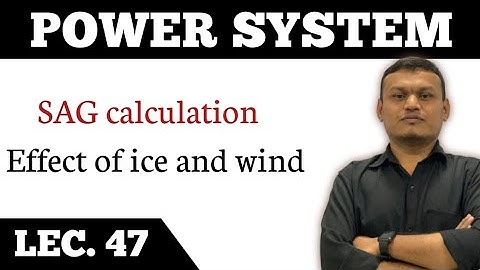 Power system | LEC. 47 | Sag Calculation with effect of wind and ice
