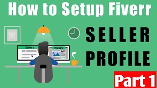 How to Set Up Fiverr Seller Profile || Rank Fiverr Account || PART - 1