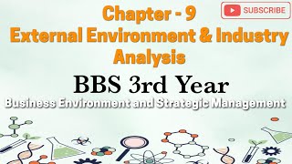 External Environment and Industry Analysis Chapter 9 Strategic Management BBS 3rd Year