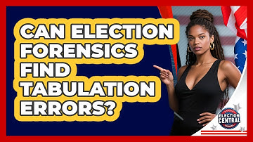 Can Election Forensics Find Tabulation Errors? - Election Central Channel