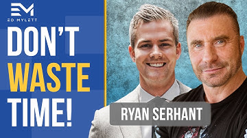 STOP WASTING TIME! Ed Mylett & Ryan Serhant Motivational Video