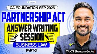Partnership Act Answer Writing Session (AWS) Part 3 | CA Foundation Sep 2026 | CA Shantam Gupta
