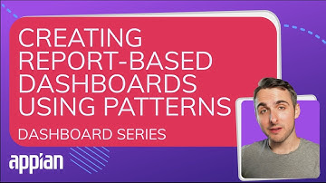 Building Report Based Dashboards Using Patterns | Appian Dashboard Series (Video 3/3)