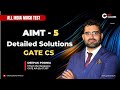 AIMT - 5 Solutions | Complete Analysis | GATE CS | All India Mock Tests for GATE CS 2025