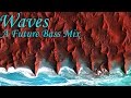 Waves - A Trap & Future Bass Mix [Free DL]