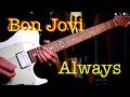 Bon Jovi  - Always - guitar cover version by Vinai T