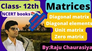 Class- 12th Maths Chapter- 3 Matrices . Diagonal matrix. Unit matrix.Zero matrix