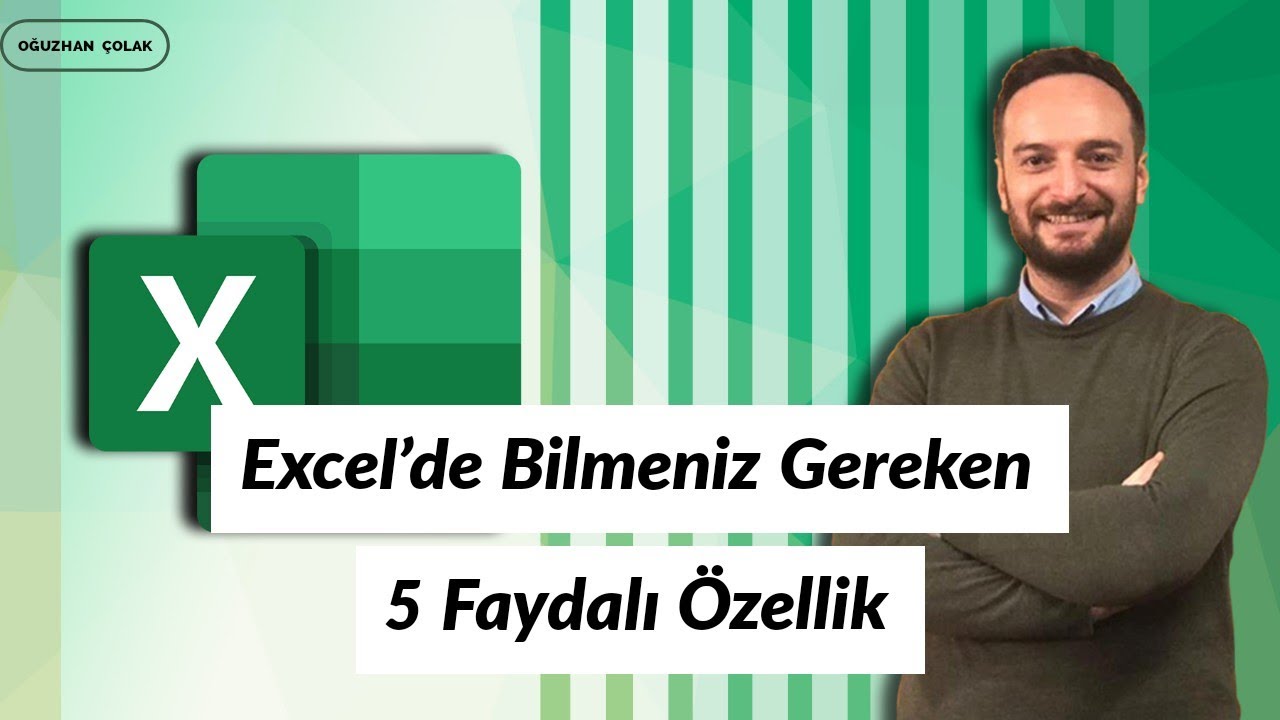 Excel'de Bilmeniz Gereken 5 Faydalı Özellik | Oğuzhan ÇOLAK