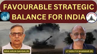 Gunners Shot Clips : Favourable Strategic Balance  For India / Brig Arun Sahgal /Lt Gen P R Shankar