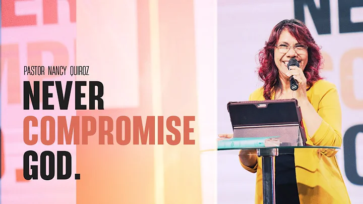 Never Compromise God | Pastor Nancy Quiroz