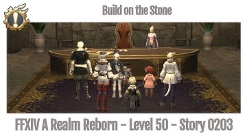 FFXIV Build on the Stone - Story 0203 - A Realm Reborn